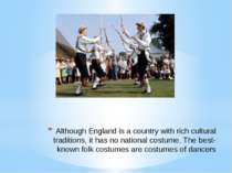 Although England is a country with rich cultural traditions, it has no nation...