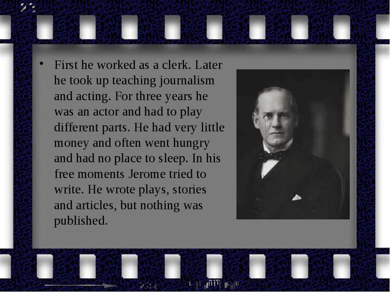First he worked as a clerk. Later he took up teaching journalism and acting. ...