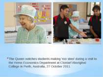 The Queen watches students making 'roo stew' during a visit to the Home Econo...