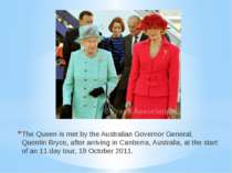 The Queen is met by the Australian Governor General, Quentin Bryce, after arr...