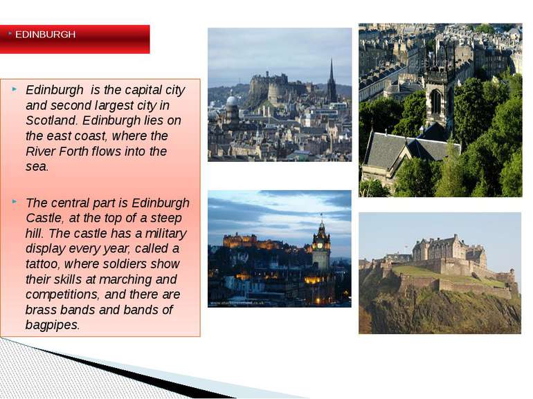 EDINBURGH Edinburgh is the capital city and second largest city in Scotland. ...