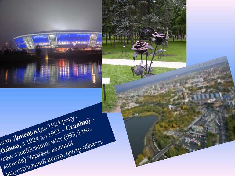 Місто Донецьк (до 1924 року - Юзівка, з 1924 до 1961 - Сталіно) - одне з найб...