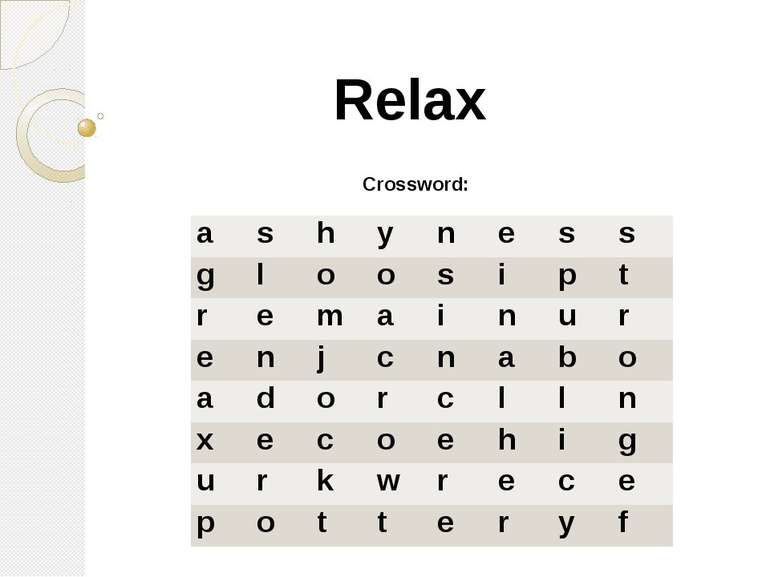Relax Crossword: a s h y n e s s g l o o s i p t r e m a i n u r e n j c n a ...