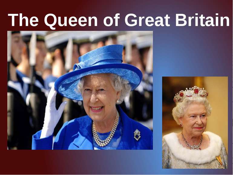 The Queen of Great Britain