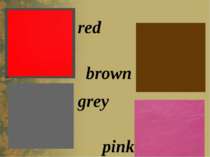 red grey brown pink