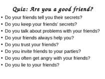Quiz: Are you a good friend? Do your friends tell you their secrets? Do you k...
