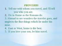 PROVERBS Tell me with whom you travel, and I'll tell you who you are. Do in R...