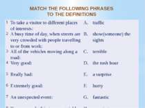 MATCH THE FOLLOWING PHRASES TO THE DEFINITIONS 1 To take a visitor to differe...