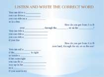 LISTEN AND WRITE THE CORRECT WORD You can drive a ,___________ you can drive ...