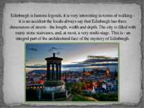 Edinburgh is famous legends, it is very interesting in terms of walking - it ...