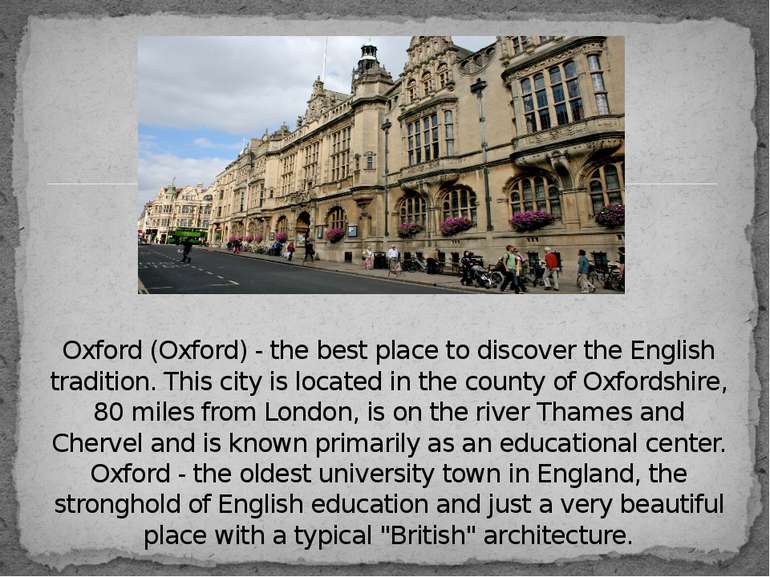 Oxford (Oxford) - the best place to discover the English tradition. This city...