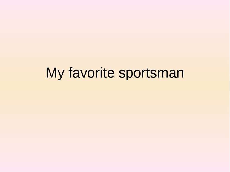 My favorite sportsman