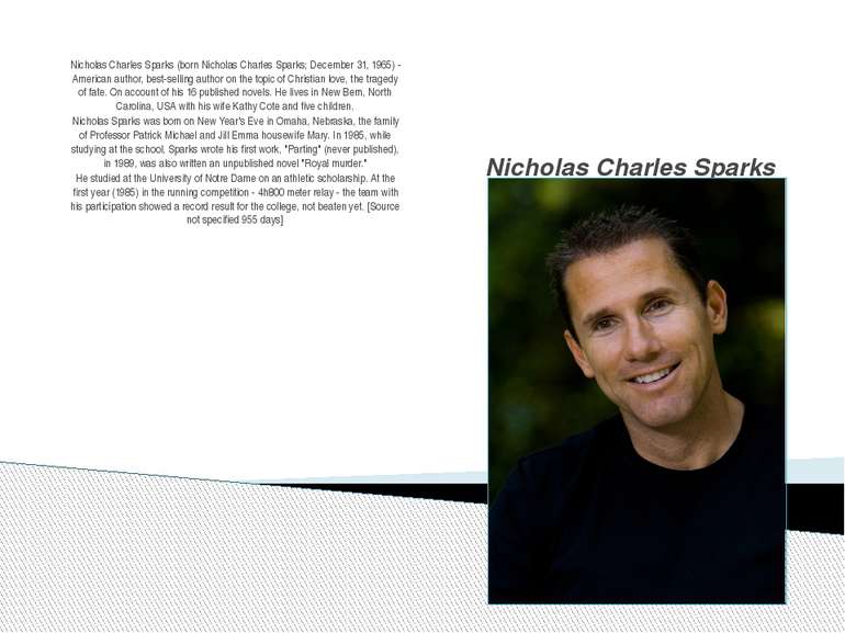 Nicholas Charles Sparks Nicholas Charles Sparks (born Nicholas Charles Sparks...
