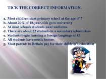 TICK THE CORRECT INFORMATION. Most children start primary school at the age o...
