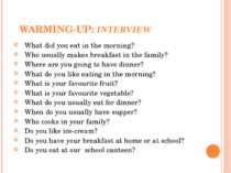 WARMING-UP: INTERVIEW What did you eat in the morning? Who usually makes brea...