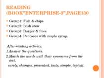 READING (BOOK”ENTERPRISE-3”,PAGE130 Group1: Fish & chips Group2: Irish stew G...