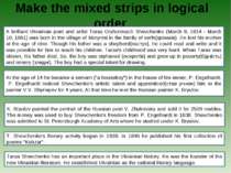 Make the mixed strips in logical order A brilliant Ukrainian poet and artist ...