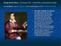 George Gordon Byron, (22 January 1788 – 19 April 1824), commonly known simply...