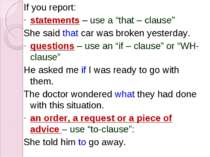 If you report: statements – use a “that – clause” She said that car was broke...