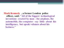 Mark Kennedy , a former London  police  officer, said: "All of the biggest te...