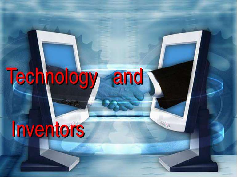 Technology and Inventors