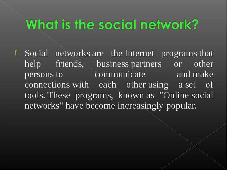 Social networks are the Internet programs that help  friends, business partne...