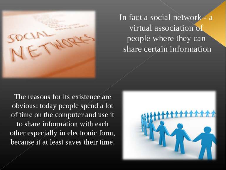 In fact a social network - a virtual association of people where they can  sh...