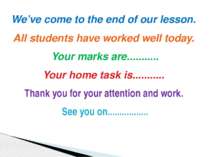 We’ve come to the end of our lesson. All students have worked well today. You...