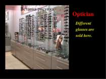 Optician Different glasses are sold here.