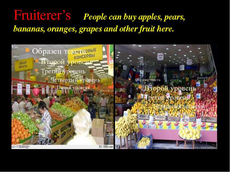Fruiterer’s People can buy apples, pears, bananas, oranges, grapes and other ...