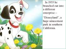 In 1955 he branched out into a different enterprise – “Disneyland”, a huge am...