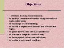 Objectives: To train in listening comprehension; to develop communicative ski...