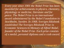 Every year since 1901 the Nobel Prize has been awarded for achievements in ph...