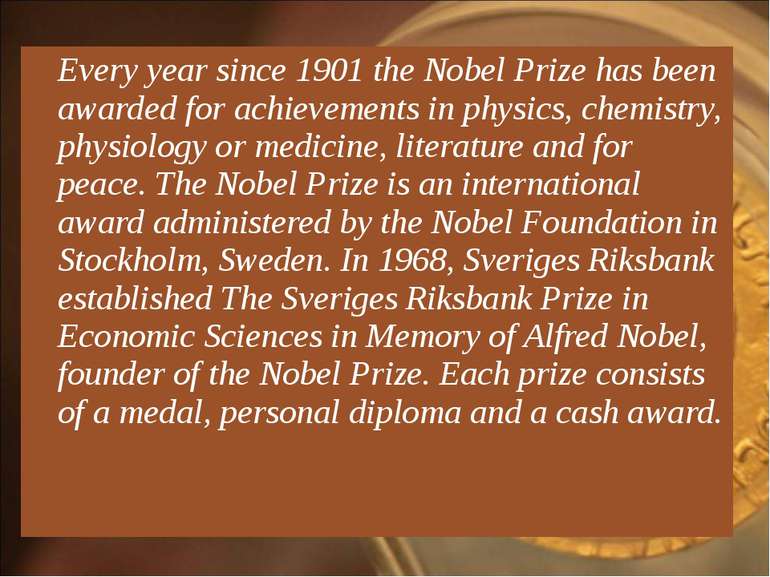 Every year since 1901 the Nobel Prize has been awarded for achievements in ph...