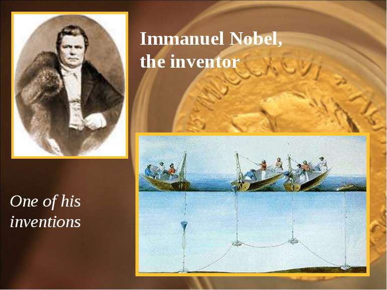Immanuel Nobel, the inventor One of his inventions