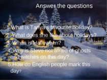 Answer the questions 1.What is Tanya’s favourite holiday? 2. What does she li...