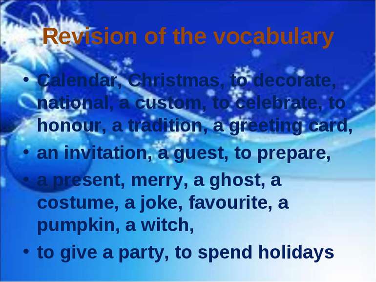 Revision of the vocabulary Calendar, Christmas, to decorate, national, a cust...