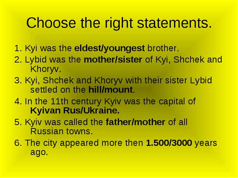 1. Kyi was the eldest/youngest brother. 2. Lybid was the mother/sister of Kyi...