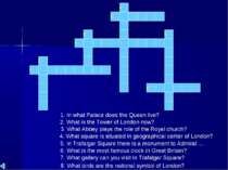 1 2 3 5 4 6 7 8 1. In what Palace does the Queen live? 2. What is the Tower o...