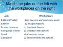 Match the jobs on the left with the workplaces on the right