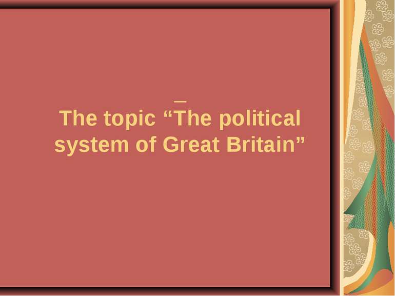 The topic “The political system of Great Britain”