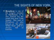 Broadway is one of the longest avenues in Manhattan. It is also famous for th...