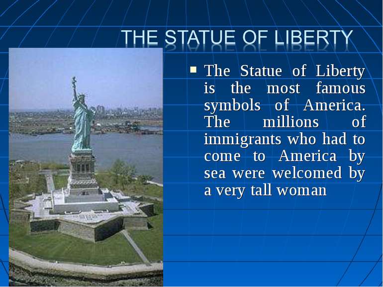 The Statue of Liberty is the most famous symbols of America. The millions of ...