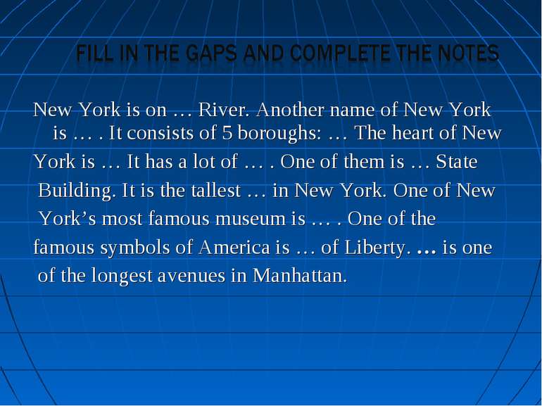New York is on … River. Another name of New York is … . It consists of 5 boro...