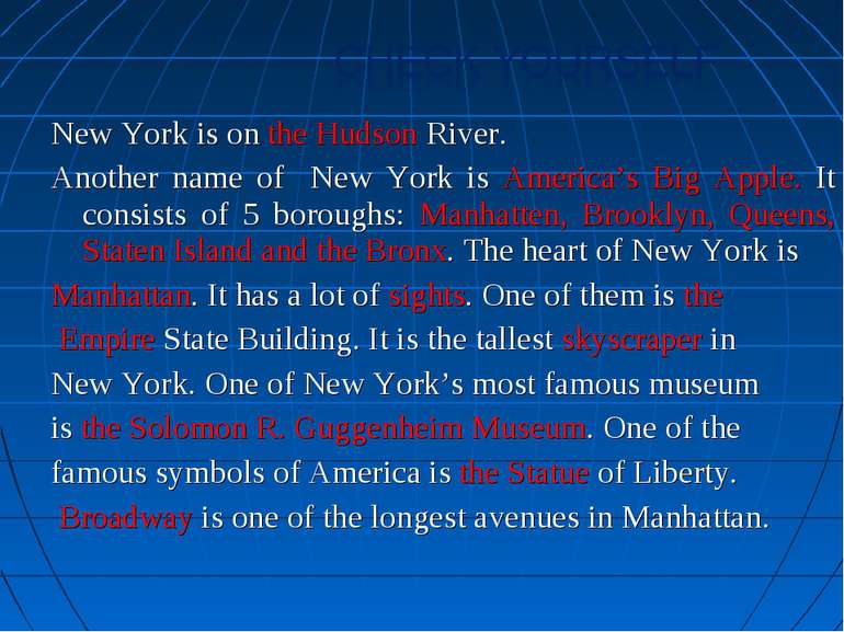 New York is on the Hudson River. Another name of New York is America’s Big Ap...
