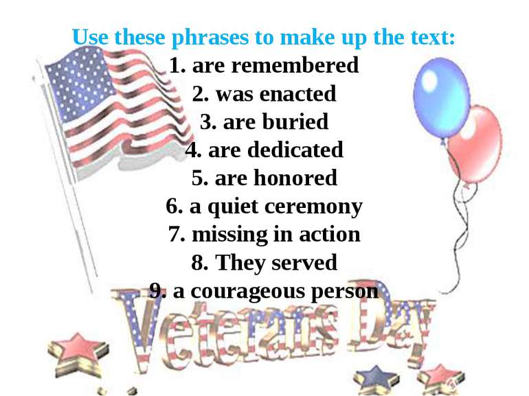 Use these phrases to make up the text: 1. are remembered 2. was enacted 3. ar...