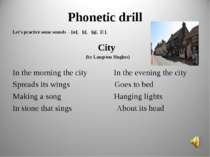 Phonetic drill Let’s practice some sounds - [æ], [ı], [ŋ], [ә]. City (by Lang...