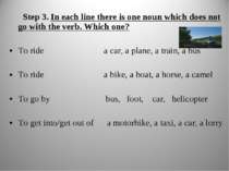 Step 3. In each line there is one noun which does not go with the verb. Which...