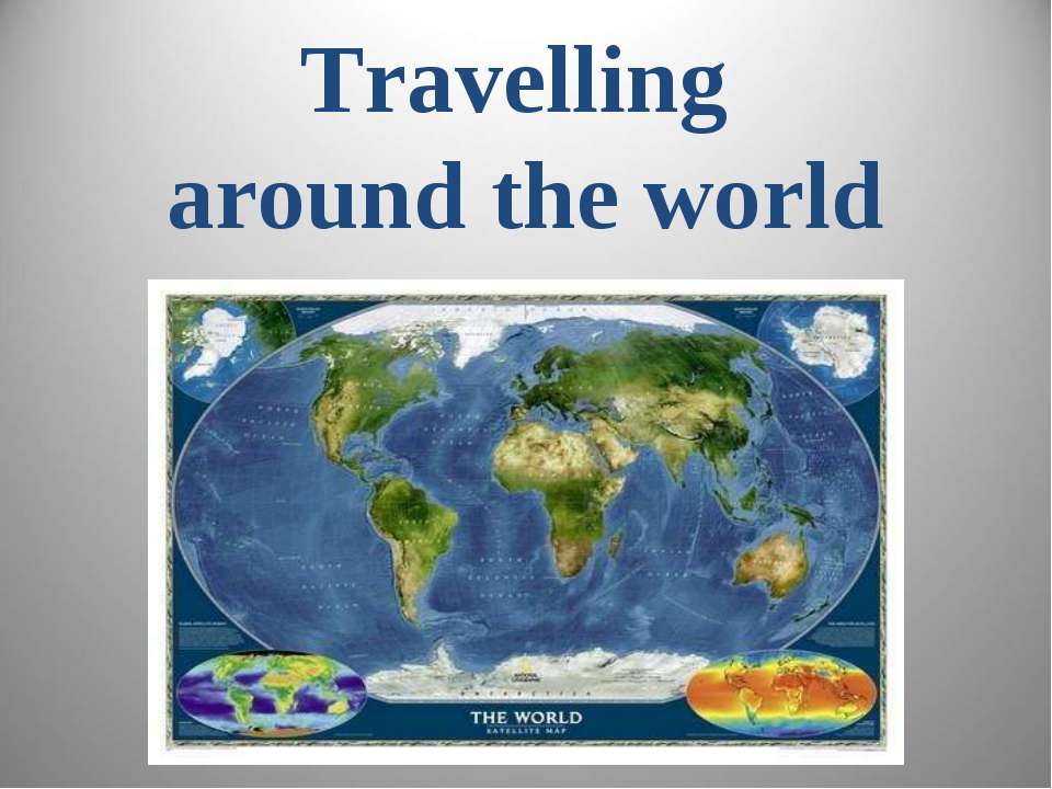Топики travelling. Travelling презентация. Презентация на тему путешествие. Картинки по теме travelling. Travel around the World.