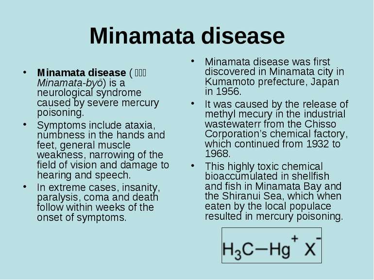 Minamata disease Minamata disease (水俣病 Minamata-byō) is a neurological syn...